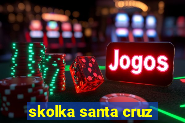 skolka santa cruz