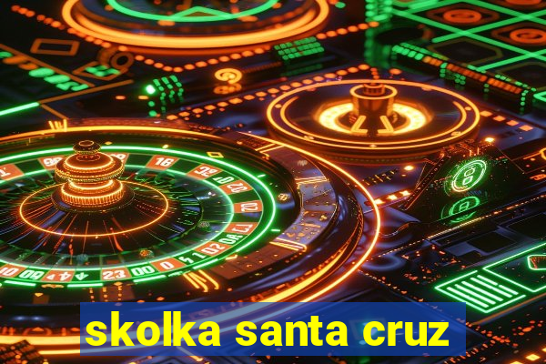 skolka santa cruz