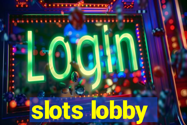 slots lobby