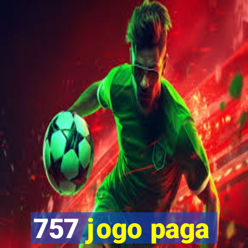 757 jogo paga