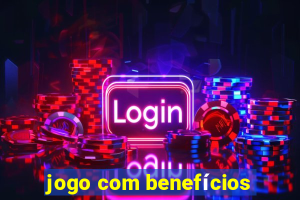 jogo com benefícios