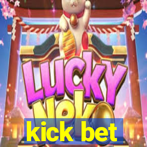 kick bet