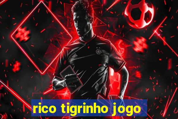 rico tigrinho jogo