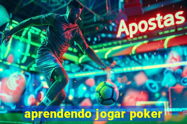 aprendendo jogar poker