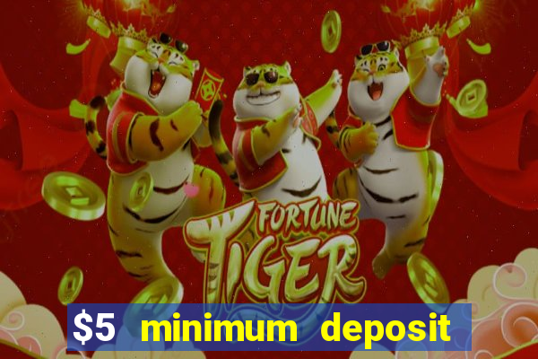 $5 minimum deposit casino australia 2019