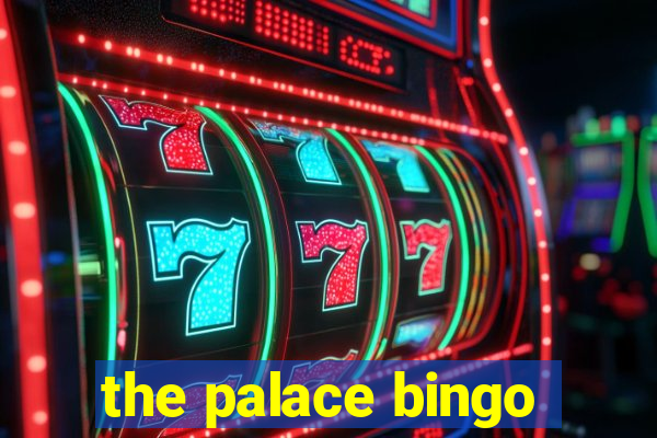 the palace bingo