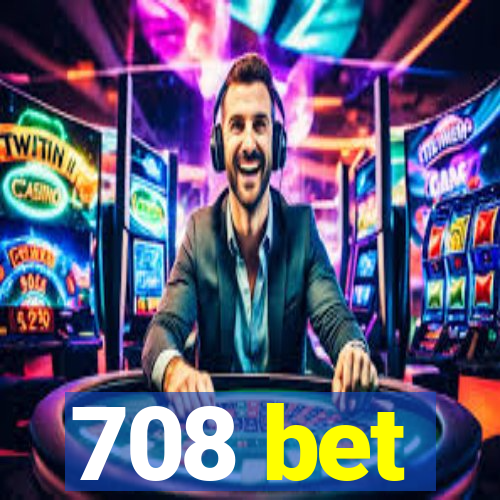 708 bet