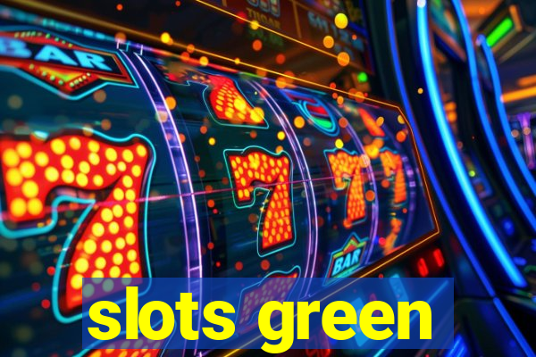 slots green