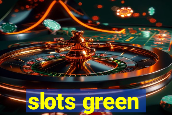 slots green