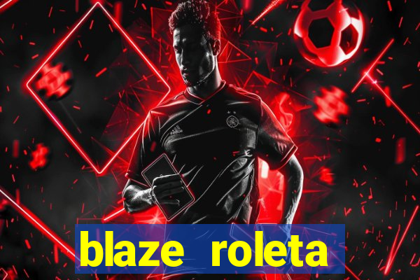 blaze roleta apostas online