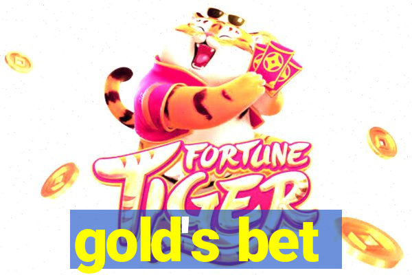 gold's bet