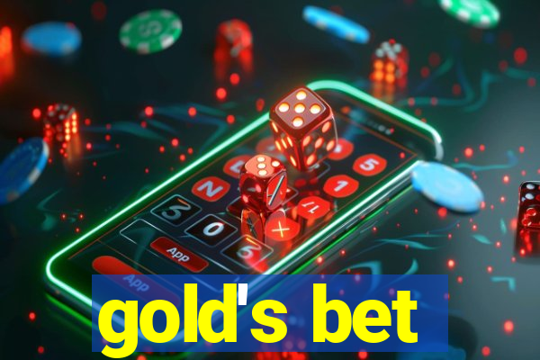 gold's bet