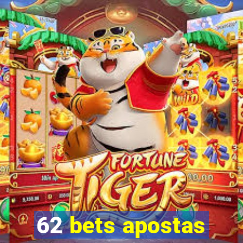 62 bets apostas