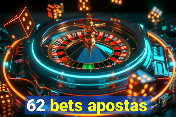 62 bets apostas