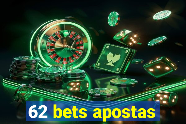 62 bets apostas