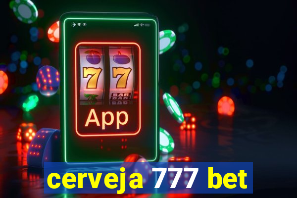 cerveja 777 bet