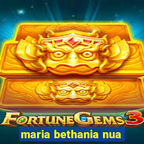 maria bethania nua