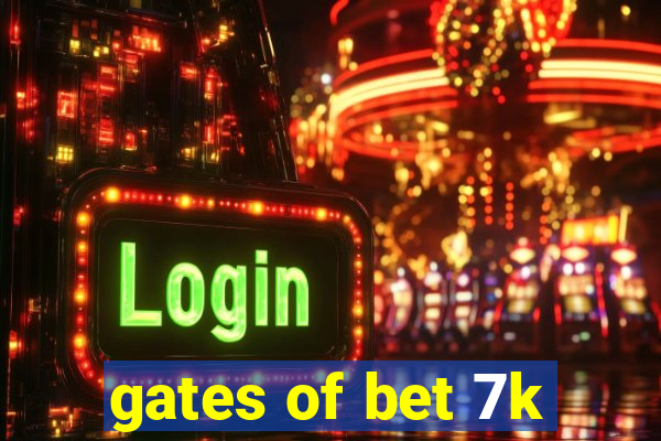 gates of bet 7k