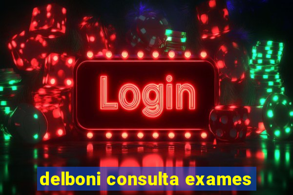 delboni consulta exames