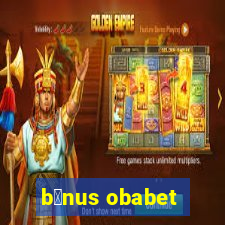 b么nus obabet