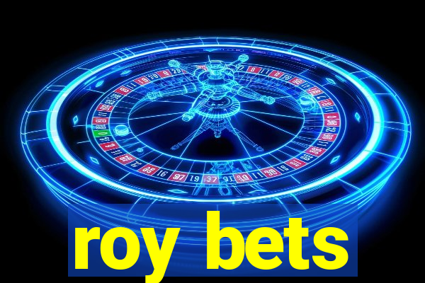 roy bets