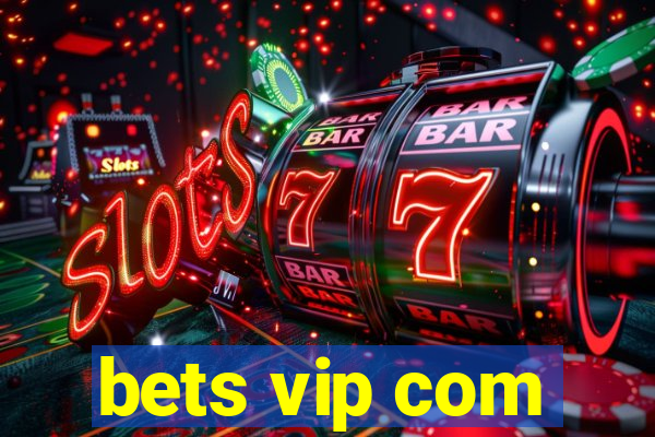 bets vip com