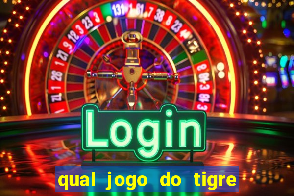 qual jogo do tigre ganhar dinheiro