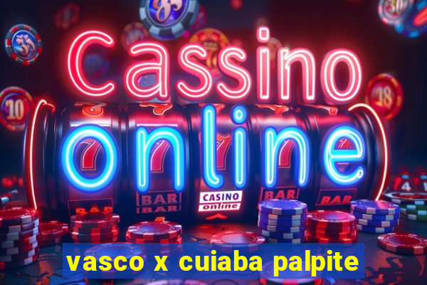 vasco x cuiaba palpite