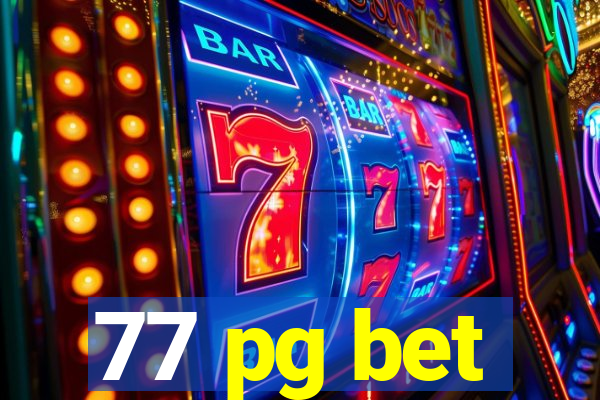 77 pg bet