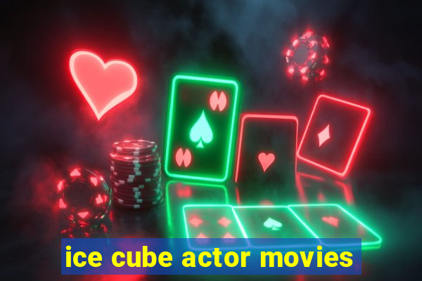 ice cube actor movies