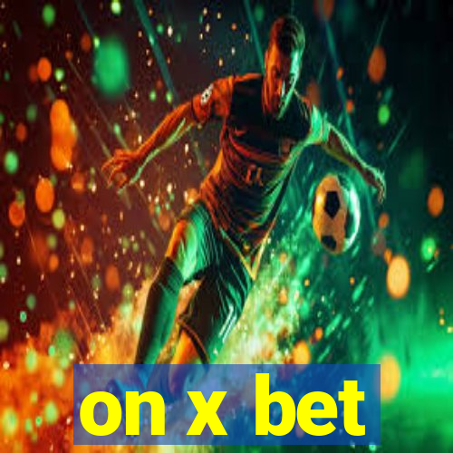 on x bet