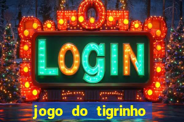 jogo do tigrinho ultimas noticias