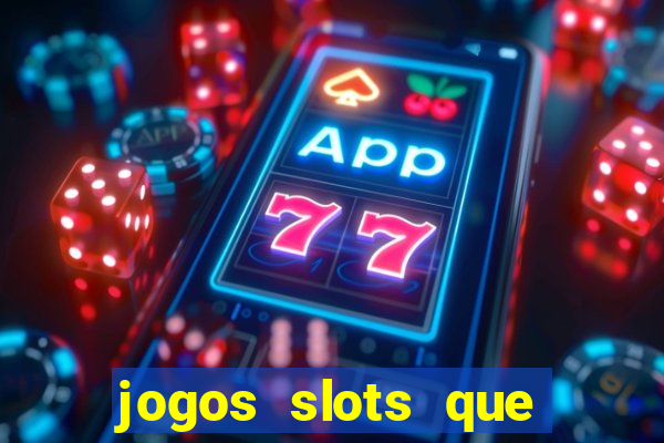 jogos slots que pagam dinheiro de verdade