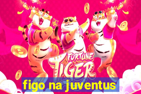 figo na juventus