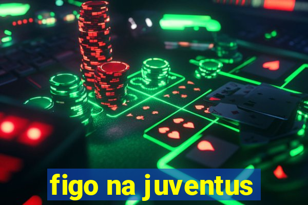 figo na juventus