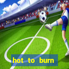 hot to burn extreme slot free