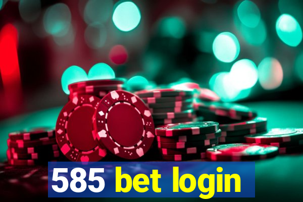 585 bet login