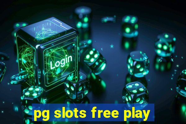 pg slots free play