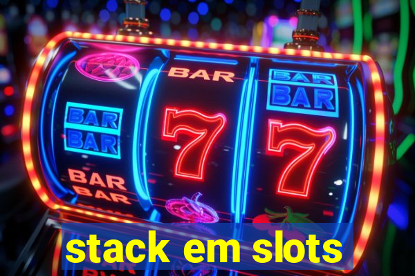 stack em slots