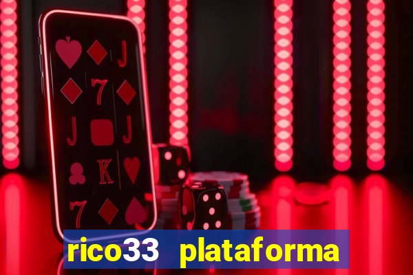 rico33 plataforma de jogos