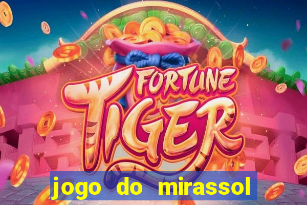 jogo do mirassol ao vivo