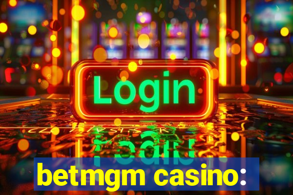 betmgm casino: