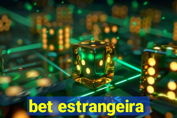 bet estrangeira