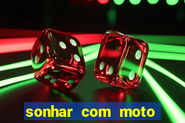 sonhar com moto roubada jogo do bicho