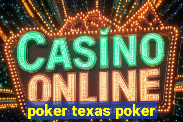 poker texas poker