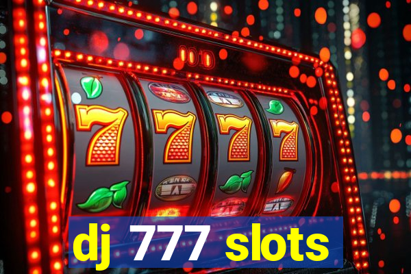 dj 777 slots