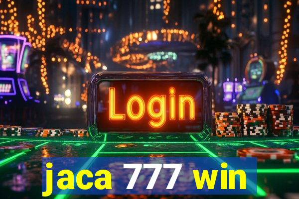 jaca 777 win