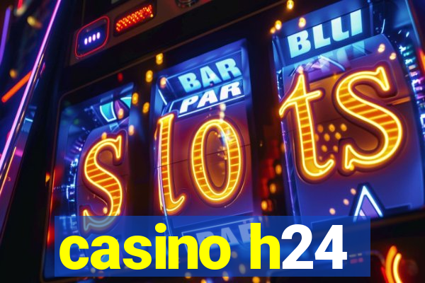 casino h24