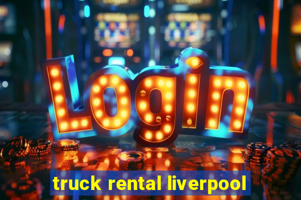 truck rental liverpool