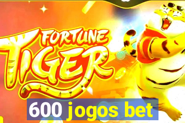 600 jogos bet